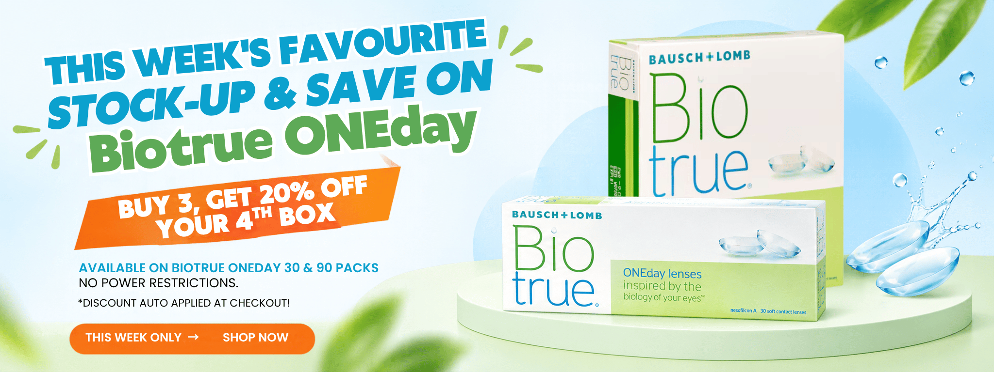 Bausch + Lomb Biotrue ONEday 30 and 90 pack contact lenses – buy 3, get 20% off your 4th box. This week only, shop now
