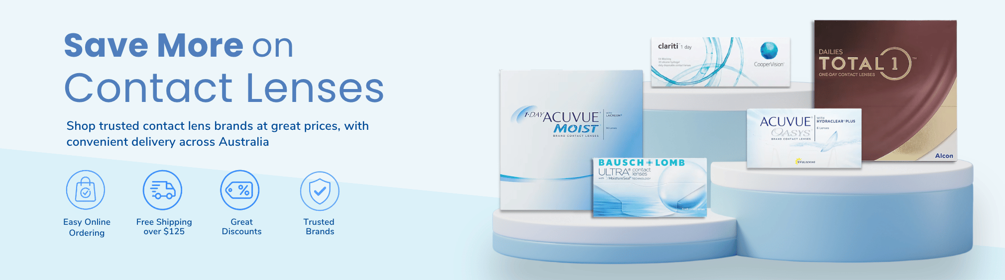 Save more on contact lenses from trusted brands like Acuvue, Dailies, Clariti and ULTRA, delivered across Australia